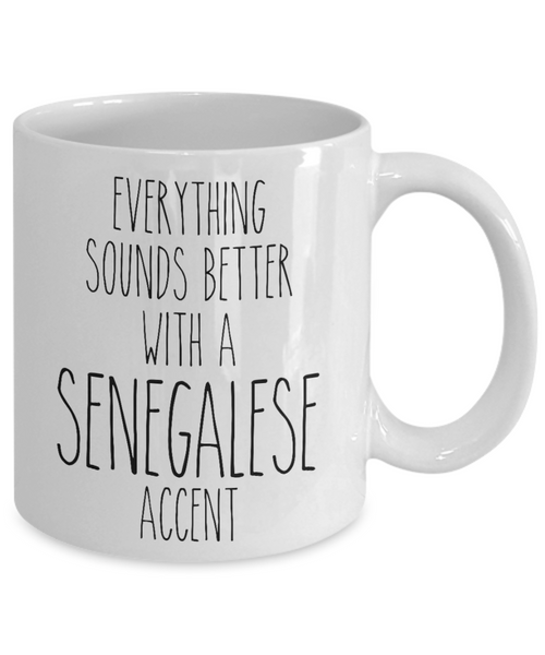 Senegal Mug Everything Sounds Better with a Senegalese Accent Coffee Cup Senegal Gift