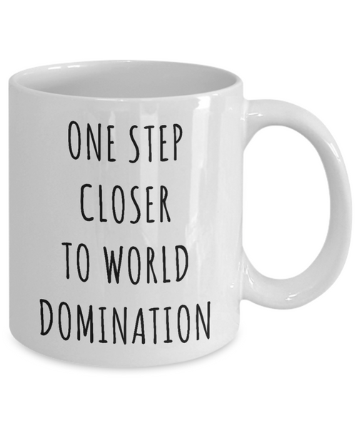 College Graduation Gifts One Step Closer to World Domination Mug Graduate Coffee Cup-Cute But Rude