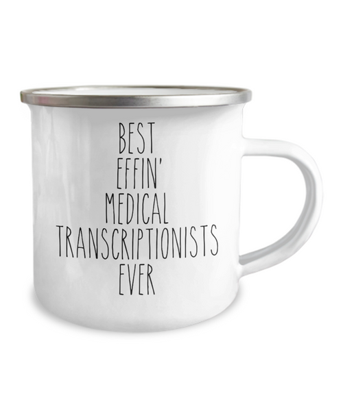 Gift For Medical Transcriptionists Best Effin' Medical Transcriptionists Ever Camping Mug Coffee Cup Funny Coworker Gifts