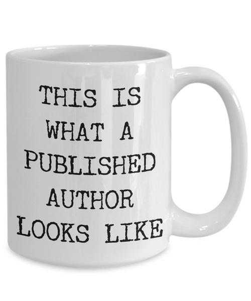 Author Coffee Mug Gift - This Is What A Published Author Looks Like Ceramic Coffee Cup-Cute But Rude