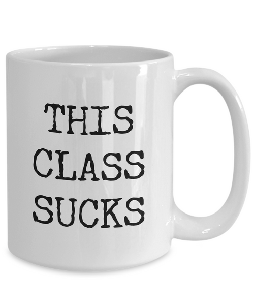 This Class Sucks Mug Funny Back to School College Student Coffee Cup