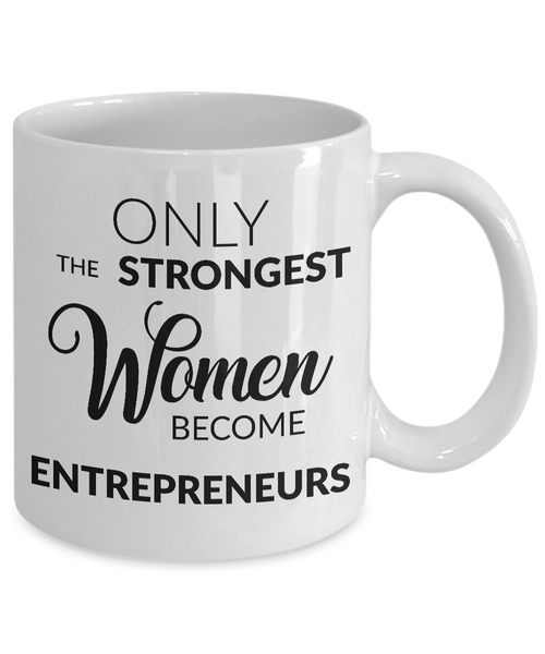 Gifts for Entrepreneurs - Only the Strongest Women Become Entrepreneurs Coffee Mug-Cute But Rude