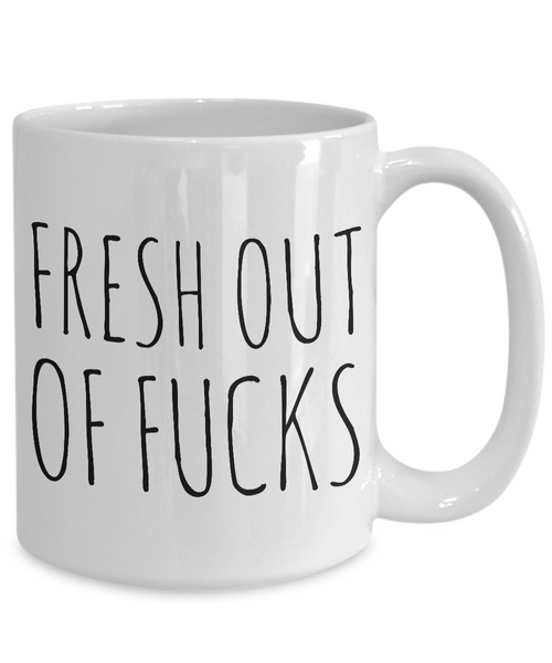 Fresh Out of Fucks Mug Ceramic No Fucks Given Coffee Cup-Cute But Rude