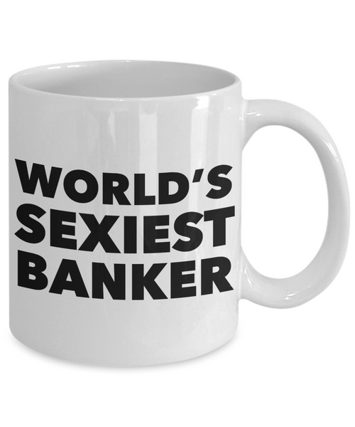 World's Sexiest Banker Mug Ceramic Coffee Cup-Cute But Rude