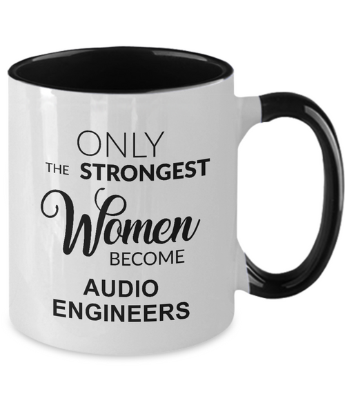 Only The Strongest Women Become Audio Engineers Mug Two-Tone Coffee Cup Funny Gift