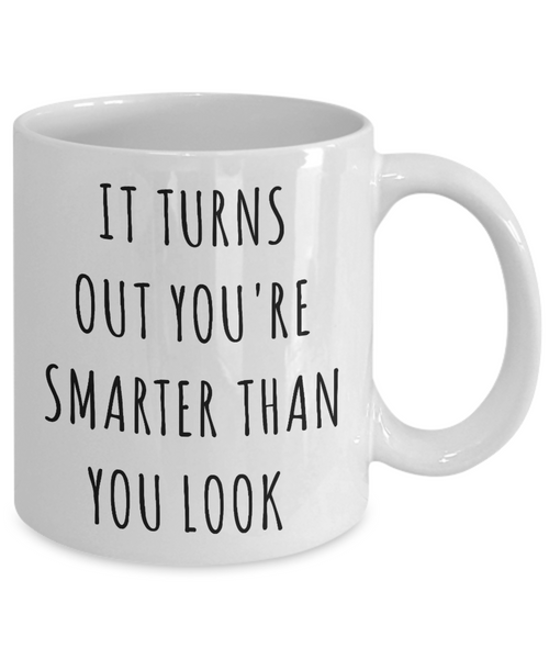 Funny Graduation Gifts You're Smarter Than You Look Mug College Graduate Coffee Cup-Cute But Rude