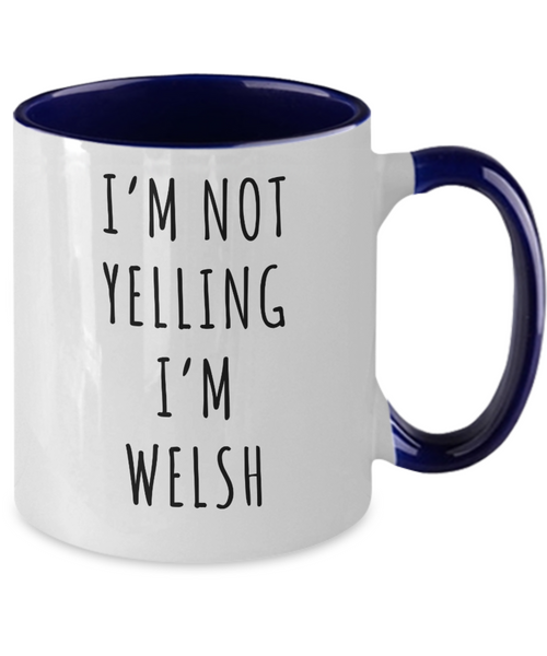 Welsh Mug, Welsh Gifts, I'm Not Yelling I'm Welsh Coffee Cup Colored Mugs