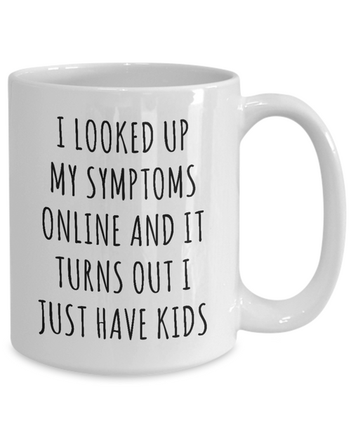 Funny Mug for New Parents Parenting Gifts It Turns Out I Just Have Kids Coffee Cup-Cute But Rude