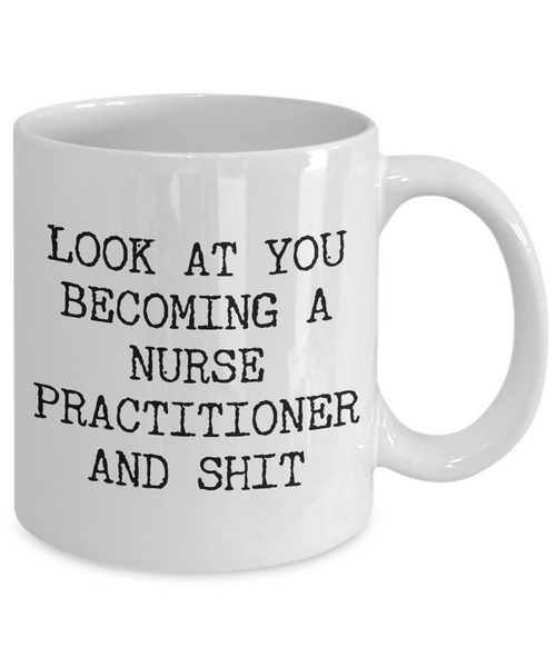 Nurse Practitioner Graduation Gifts New Nurse Practitioner Mug NP Degree Program Grad Nurse Practitioner Congrats Coffee Cup Look at You Mug NP Certificate-Cute But Rude