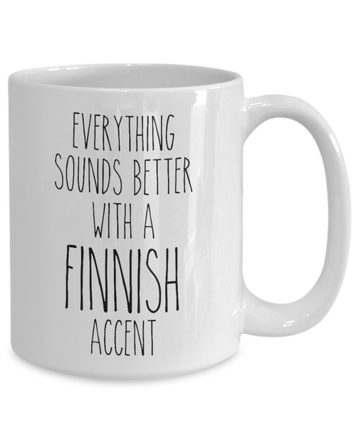 Finland Mug Everything Sounds Better with a Finnish Accent Coffee Cup Finland Gift