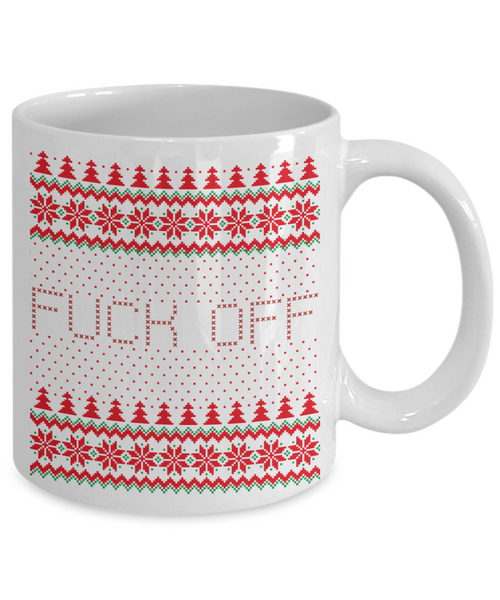 Fuck Off, Fuck You, Fuck Off Mug, Fuck Mug, Fuck Coffee Mug, Fuck You Mug, Holiday Cup