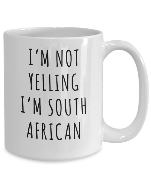 South Africa Mug, South Africa Gift, I'm Not Yelling I'm South African Coffee Cup