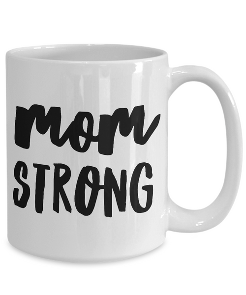 Mugs for Mom - Great Mother's Day Gifts - Mom Strong Mug - Mother's Day Coffee Mug - Best Mom Mug-Cute But Rude