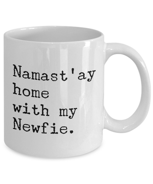 Newfie Mug Newfie Gifts Newfie Dog Coffee Mug Namast'ay Home With My Newfie Cup for Newfie Mom & Newfie Dad-Cute But Rude