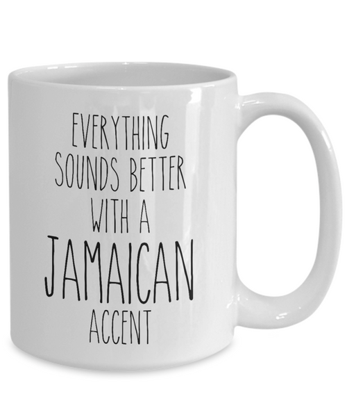 Jamaica Mug Everything Sounds Better with a Jamaican Accent Coffee Cup Jamaica Gift