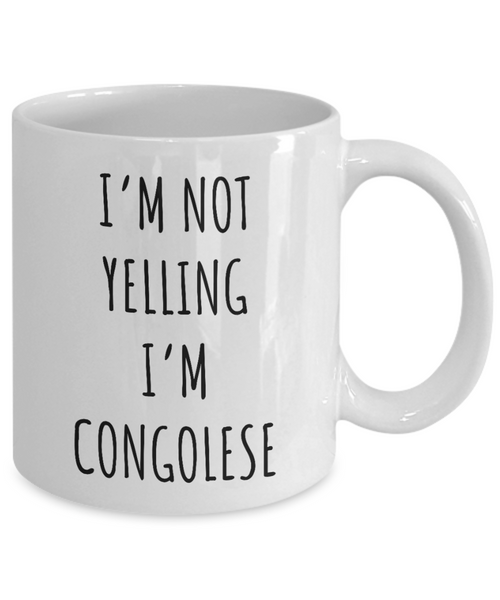 Democratic Republic of the Congo Mug I'm Not Yelling I'm Congolese Coffee Cup Congo Gift