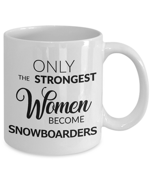 Women's Snowboarding Gear - Snowboarding Gifts - Snowboard Coffee Mug - Only the Strongest Women Become Snowboarders Coffee Mug Ceramic Tea Cup-Cute But Rude