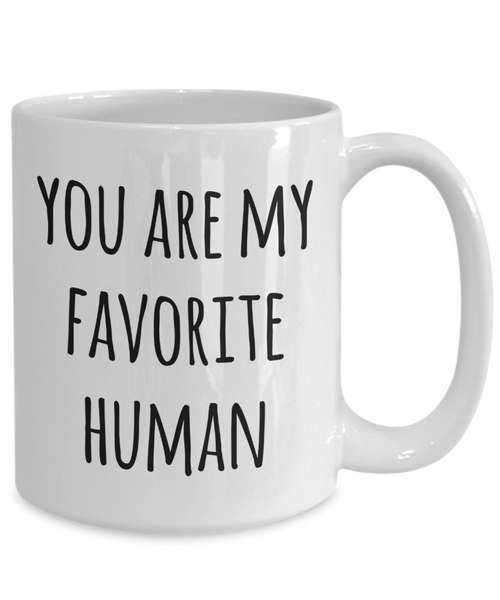 Valentines Day Mug Boyfriend Gifts Girlfriend Gift Idea You Are My Favorite Human Coffee Cup-Cute But Rude