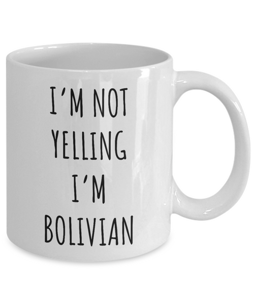 Bolivia Mug I'm Not Yelling I'm Bolivian Coffee Cup Bolivia Gift