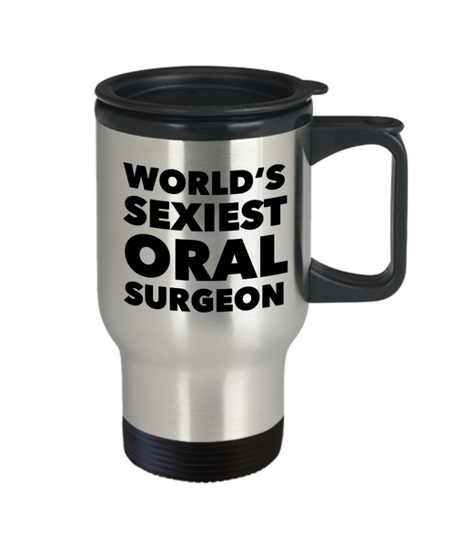 World's Sexiest Oral Surgeon Gifts Supplies Travel Mug Stainless Steel Insulated Coffee Cup-Cute But Rude