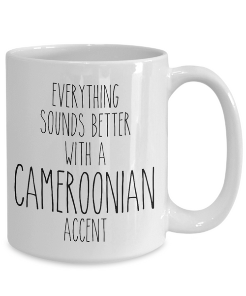 Cameroon Mug Everything Sounds Better with a Cameroonian Accent Coffee Cup Cameroon Gift