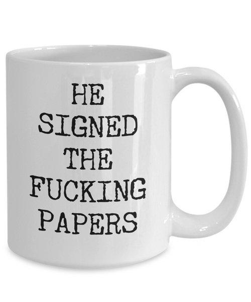 Divorce Gift for Women He Signed the Fucking Papers Funny Mug Coffee Cup