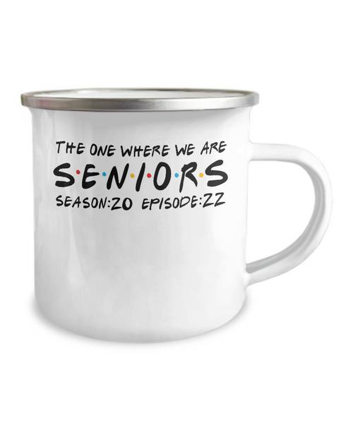 Seniors The One When We Are Season 20 Episode 22 Camping Mug Coffee Cup Funny Coworker Gifts