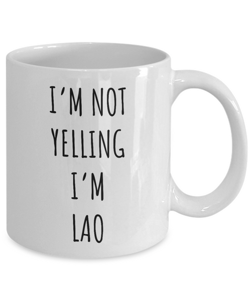 Laos Mug I'm Not Yelling I'm Lao Coffee Cup Laos Gift