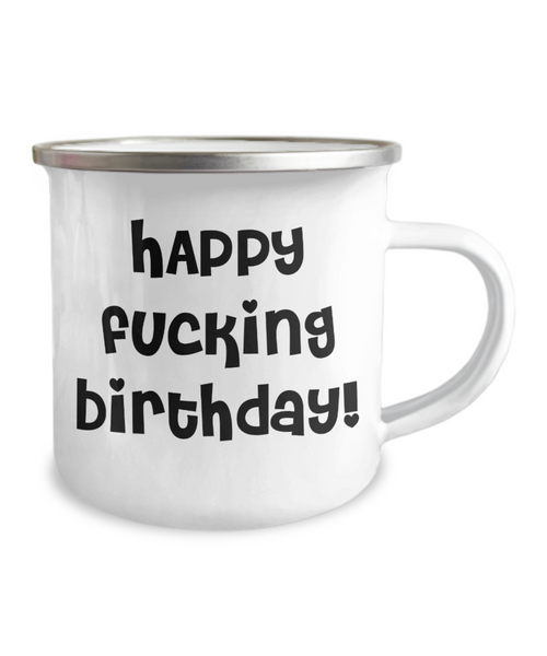 Happy Fucking Birthday Mug Funny Metal Camping Coffee Cup