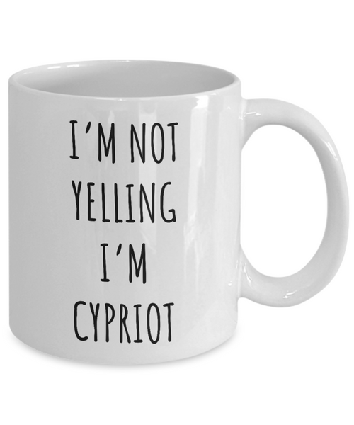 Cyprus Mug I'm Not Yelling I'm Cypriot Coffee Cup Cyprus Gift