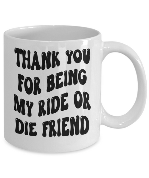 Ride Or Die Gift, Ride Or Die, Bestie Mug, Ride Or Die Friend, Ride Or Die Gifts, BFF Mug, Ride or Die Mug, Best Friends Mug, Friendship Mug