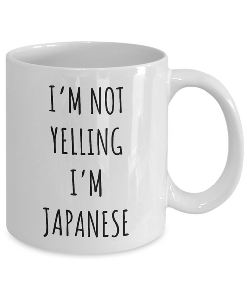 Japan Mug I'm Not Yelling I'm Japanese Coffee Cup Japan Gift