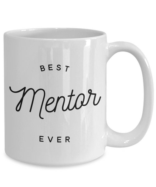 Mentor Gift for Mentor Appreciation Thank You Mentor Teacher Mug Best Mentor Ever Coffee Cup