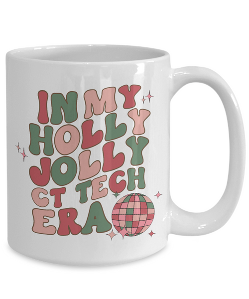 CT Tech Gift, Rad Tech Mug, Cat Scan, Ct Scan, Computed Tomography, Radiology Gift, Holly Jolly Era, Coffee Cup