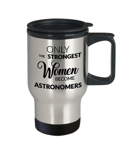 Astronomical Mug Astronomy Thermal Mug - Only the Strongest Women Become Astronomers Stainless Steel Insulated Travel Mug with Lid Coffee Cup-Cute But Rude