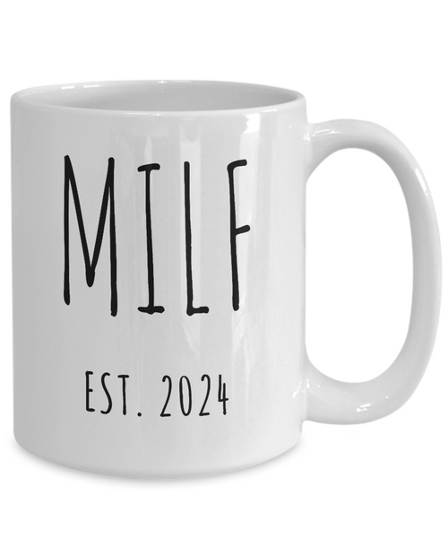 First Time Mom Gift, Postpartum Gift, New Mom Gift, MILF Est 2024 Mug, Push Present, Mother's Day Cup, Pregnant, Expecting Mom, New Baby Shower Gift