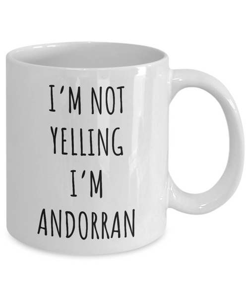 Andorra Mug I'm Not Yelling I'm Andorran Coffee Cup Andorra Gift