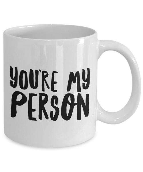 You're My Person Mug Ceramic Coffee Cup Boyfriend Gift Idea Girlfriend Gifts-Cute But Rude