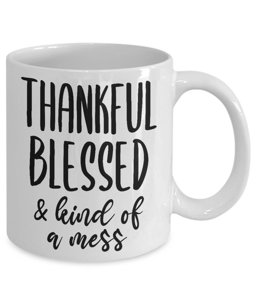 Thankful Blessed and Kind of a Mess Fall Mug Autumn Mug Thanksgiving Gifts Gratitude Gift Cozy Coffee Cup