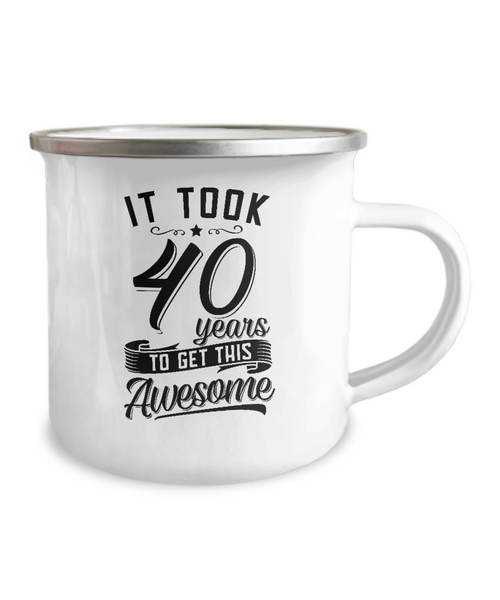 It Took 40 Years To Get This Awesome Metal Camping Mug Coffee Cup Funny Gift