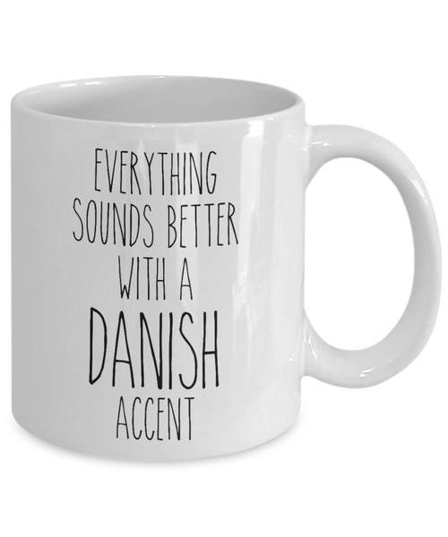 Denmark Mug Everything Sounds Better with a Danish Accent Coffee Cup Danish Gift