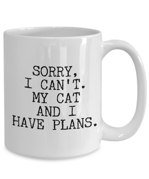 Cat Lover Gifts for Women & Men Sorry I Can't My Cat and I Have Plans Mug Funny Coffee Cup-Cute But Rude