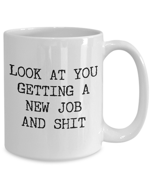 New Job Gift Coworker Goodbye Colleague Farewell Mug Congratulations Gift Ideas Look at You Getting a New Job Funny Coffee Cup-Cute But Rude