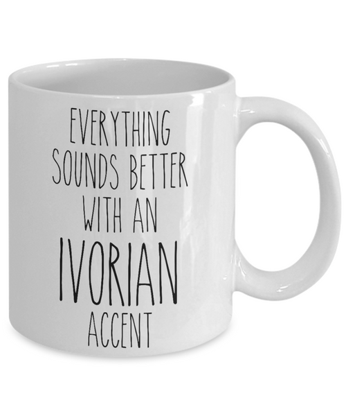 Ivory Coast Mug Everything Sounds Better with an Ivorian Accent Coffee Cup Gift