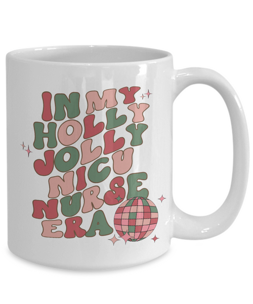 NICU Nurse Gift, Nicu RT, Nicu Therapist, Nicu Nurse, Neonatal Nurse, Neonatal RRT, Nicu Respiratory, Holly Jolly Era Mug Coffee Cup