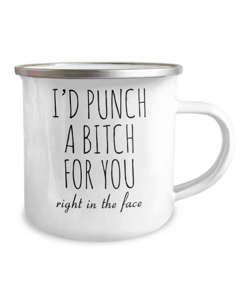 Dumb Gifts for Friends Funny Gift for Best Friend BFF Mug I'd Punch a Bitch for You Metal Camping Coffee Cup