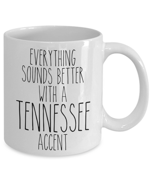 Tennessee Mug, Nashville Mug, Tennessee Gifts, Everything Sounds Better with a Tennessee Accent Coffee Cup