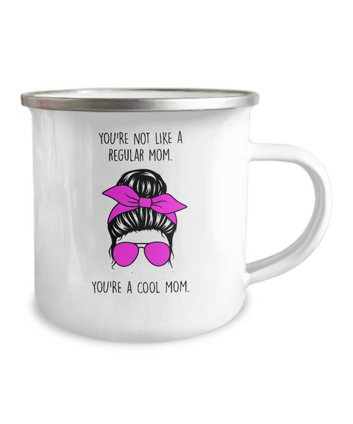 You're Not Like A Regular Mom You're a Cool Mom Metal Camping Mug Coffee Cup Funny Gift