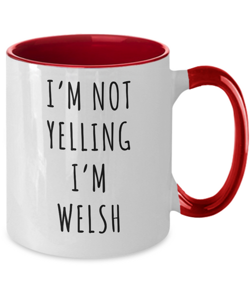 Welsh Mug, Welsh Gifts, I'm Not Yelling I'm Welsh Coffee Cup Colored Mugs