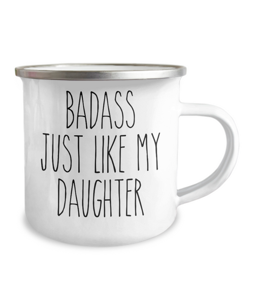 Badass Just Like My Daughter Metal Camping Mug Coffee Cup Funny Gift